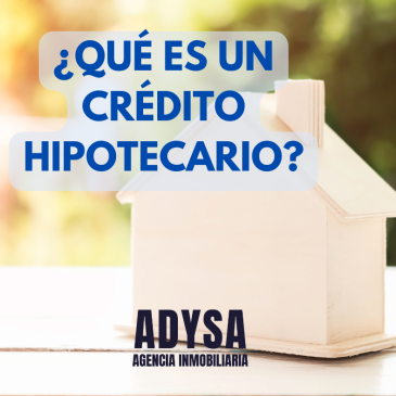 ¿Qué es un crédito hipotecario?